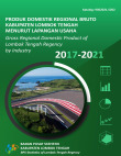 Produk Domestik Regional Bruto Kabupaten Lombok Tengah Menurut Lapangan Usaha 2017-2021