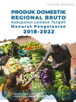  Produk Domestik Regional Bruto Kabupaten Lombok Tengah Menurut Pengeluaran 2018-2022