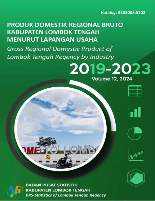 Produk Domestik Regional Bruto Kabupaten Lombok Tengah Menurut Lapangan Usaha 2019-2023